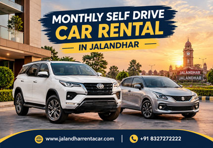 Monthly Self Drive Car Rental in Jalandhar: Benefits and Tips